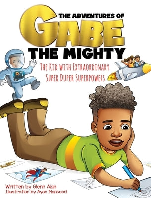 The Kid with Extraordinary, Super Duper, Superpowers by Alan, Glenn