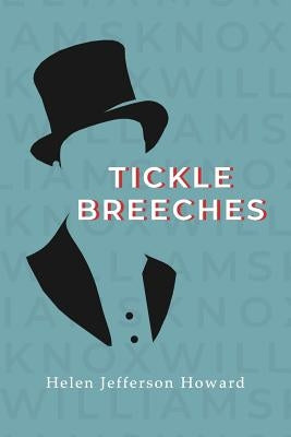 Tickle Breeches by Howard, Helen Jefferson