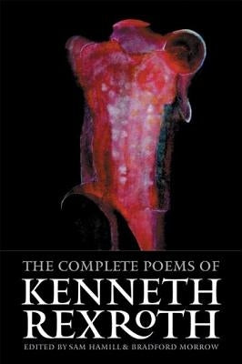 The Complete Poems of Kenneth Rexroth by Rexroth, Kenneth