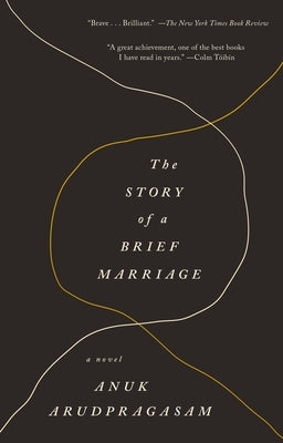 Story of a Brief Marriage by Arudpragasam, Anuk