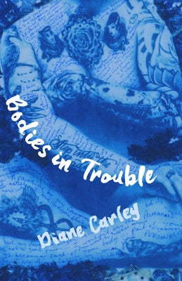 Bodies in Trouble by Carley, Diane