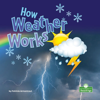 How Weather Works by Armentrout, Patricia