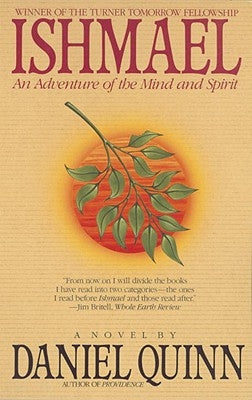 Ishmael: An Adventure of the Mind and Spirit by Quinn, Daniel