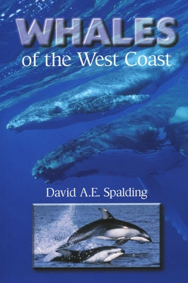 Whales of the West Coast by Spalding, David A. E.