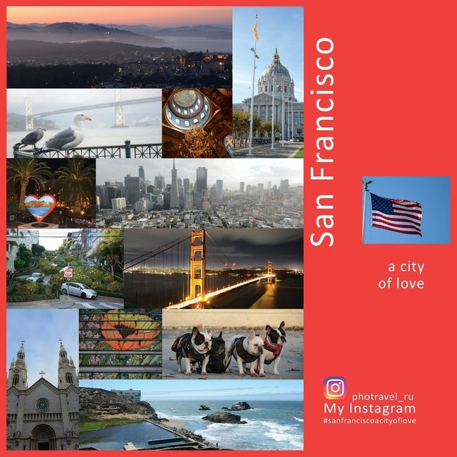 San Francisco: A City of Love: A Photo Travel Experience by Vlasov, Andrey