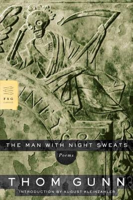 The Man with Night Sweats: Poems by Gunn, Thom