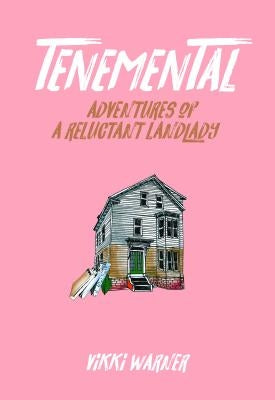 Tenemental: Adventures of a Reluctant Landlady by Warner, Vikki