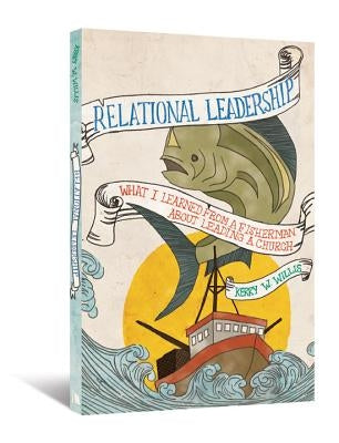 Relational Leadership by Willis, Kerry