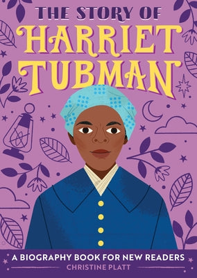 The Story of Harriet Tubman: A Biography Book for New Readers by Platt, Christine, Ma