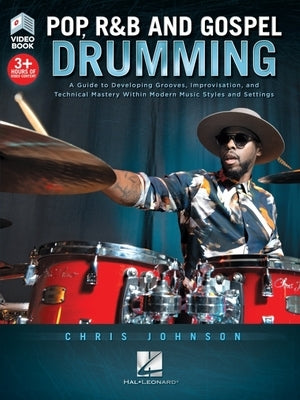 Pop, R&B & Gospel Drumming by Chris Johnson - Book with 3+ Hours of Video Content: Book with 3+ Hours of Video Content by Johnson, Chris