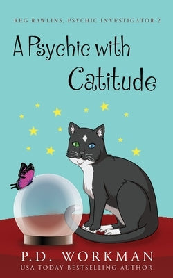 A Psychic with Catitude by Workman, P. D.
