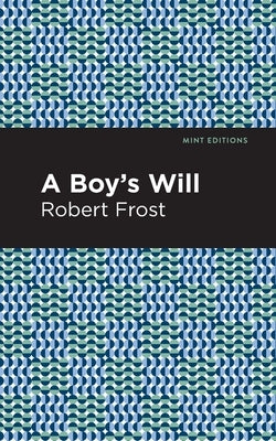 A Boy's Will by Frost, Robert