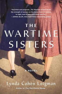 The Wartime Sisters by Loigman, Lynda Cohen
