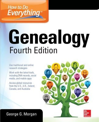 How to Do Everything: Genealogy, Fourth Edition by Morgan, George G.
