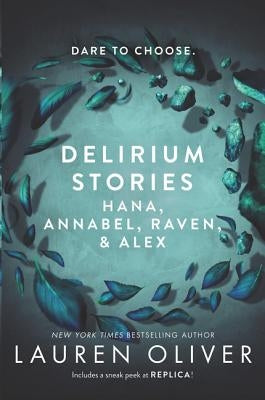 Delirium Stories: Hana, Annabel, Raven, and Alex by Oliver, Lauren