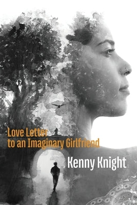 Love Letter to an Imaginary Girlfriend by Knight, Kenny