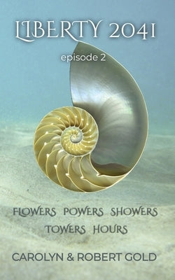Liberty 2041: Episode Book 2 by Gold, Carolyn