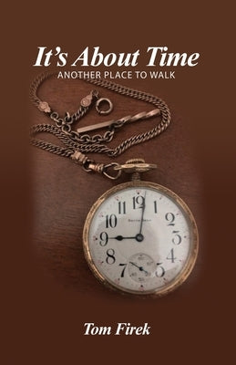 It's About Time: Another Place to Walk by Firek, Tom