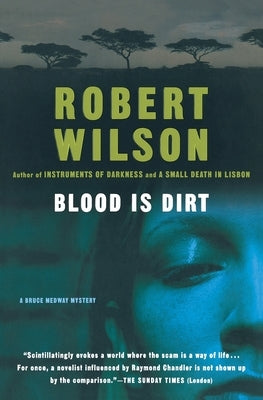 Blood Is Dirt by Wilson, Robert