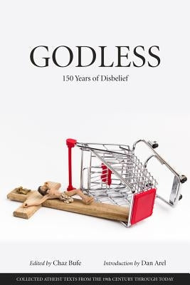 Godless: 150 Years of Disbelief by Bufe, Chaz