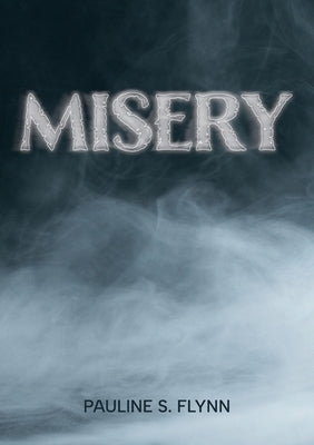Misery by Flynn, Pauline S.