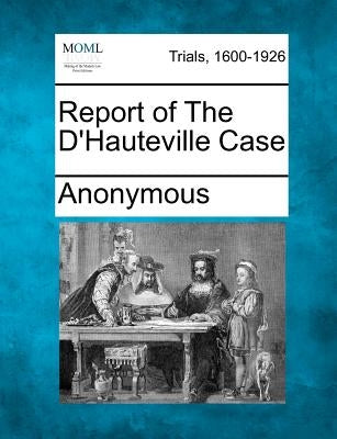 Report of the D'Hauteville Case by Anonymous