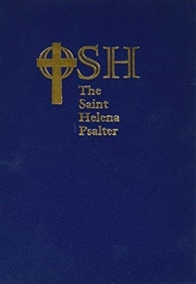 The Saint Helena Psalter: A New Version of the Psalms in Expansive Language by The Order of Saint Helena