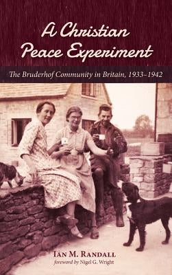 A Christian Peace Experiment by Randall, Ian M.