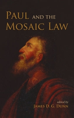 Paul and the Mosaic Law by Dunn, James D. G.