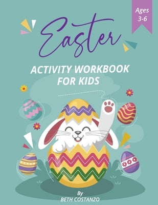 Pre-K, Kindergarten Easter Activity Workbook for Kids! Ages 3-6 by Costanzo, Beth