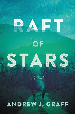 Raft of Stars by Graff, Andrew J.