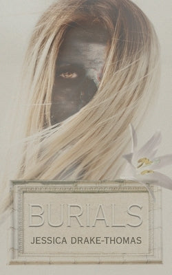 Burials by Drake-Thomas, Jessica