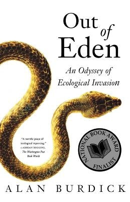 Out of Eden: An Odyssey of Ecological Invasion by Burdick, Alan