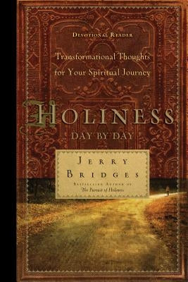 Holiness Day by Day: Transformational Thoughts for Your Spiritual Journey by Bridges, Jerry