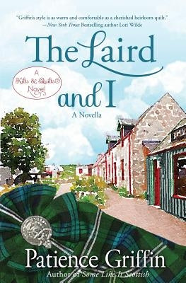 The Laird and I: A Kilts & Quilts(R) novel by Griffin, Patience