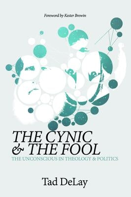 The Cynic and the Fool by Delay, Tad