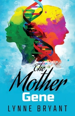 The Mother Gene by Bryant, Lynne