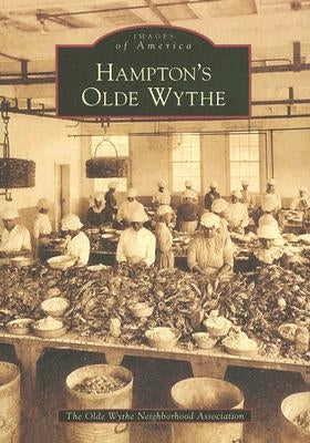 Hampton's Olde Wythe by The Olde Wythe Neighborhood Association
