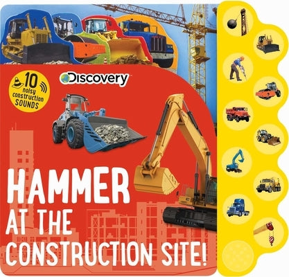 Discovery: Hammer at the Construction Site! by Feldman, Thea
