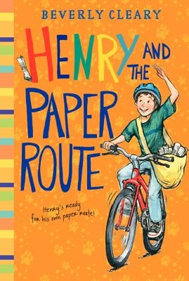 Henry and the Paper Route by Cleary, Beverly