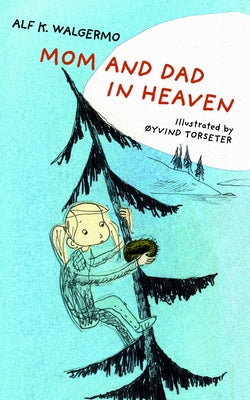 Mom and Dad in Heaven by Walgermo, Alf K.