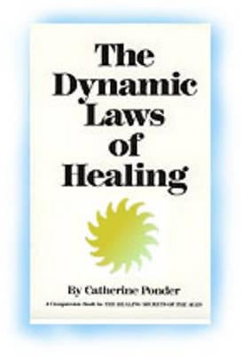 Dynamic Laws of Healing by Ponder, Catherine