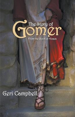 The Story of Gomer: From the Book of Hosea by Campbell, Geri