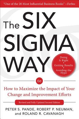 The Six SIGMA Way: How Ge, Motorola, and Other Top Companies Are Honing Their Performance by Pande, Peter S.