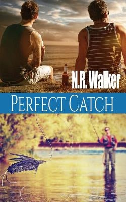 Perfect Catch by Walker, N. R.