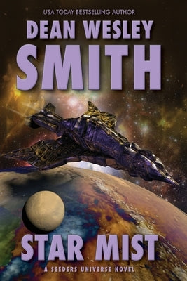 Star Mist: A Seeders Universe Novel by Smith, Dean Wesley