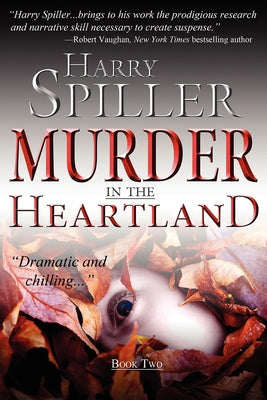 Murder in the Heartland: Book Two by Spiller, Harry