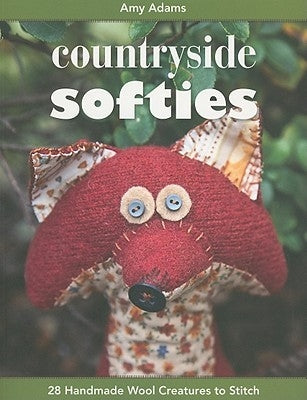 Countryside Softies: 28 Handmade Wood Creatures to Stitch by Adams, Amy