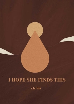 I Hope She Finds This by Sin, R. H.