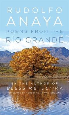 Poems from the Río Grande, Volume 14 by Anaya, Rudolfo